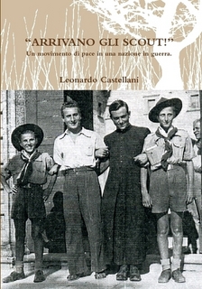 “Arrivano gli Scout! Un movimento di pace in una nazione in guerra”. Di Leonardo Castellani